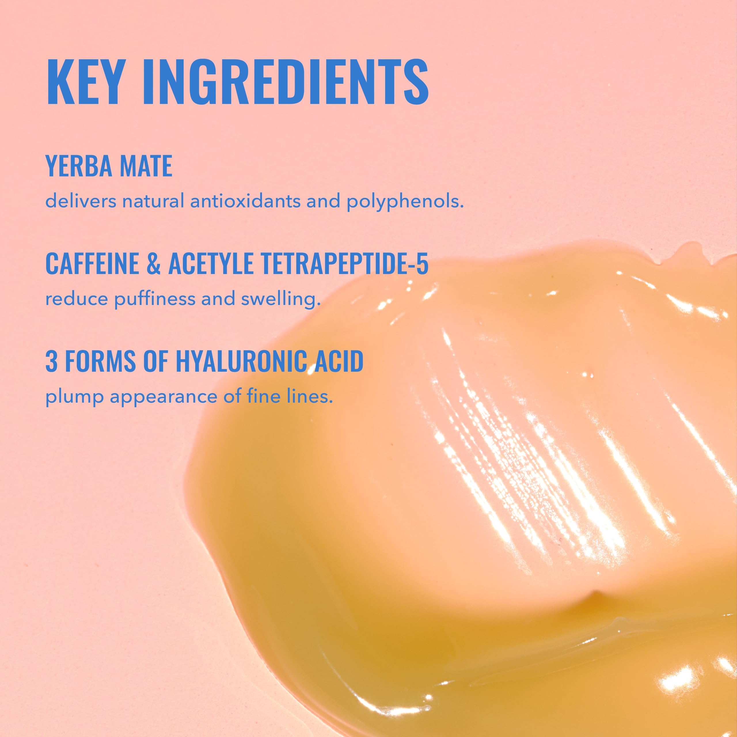 Good Molecules Yerba Mate Wake Up Eye Gel, Caffeine Under Eye Cream, 15 ml | Refreshes and hydrates tired under eyes with caffeine. Helps improve the look of puffiness, under eye bags, and fine lines. detail image 3